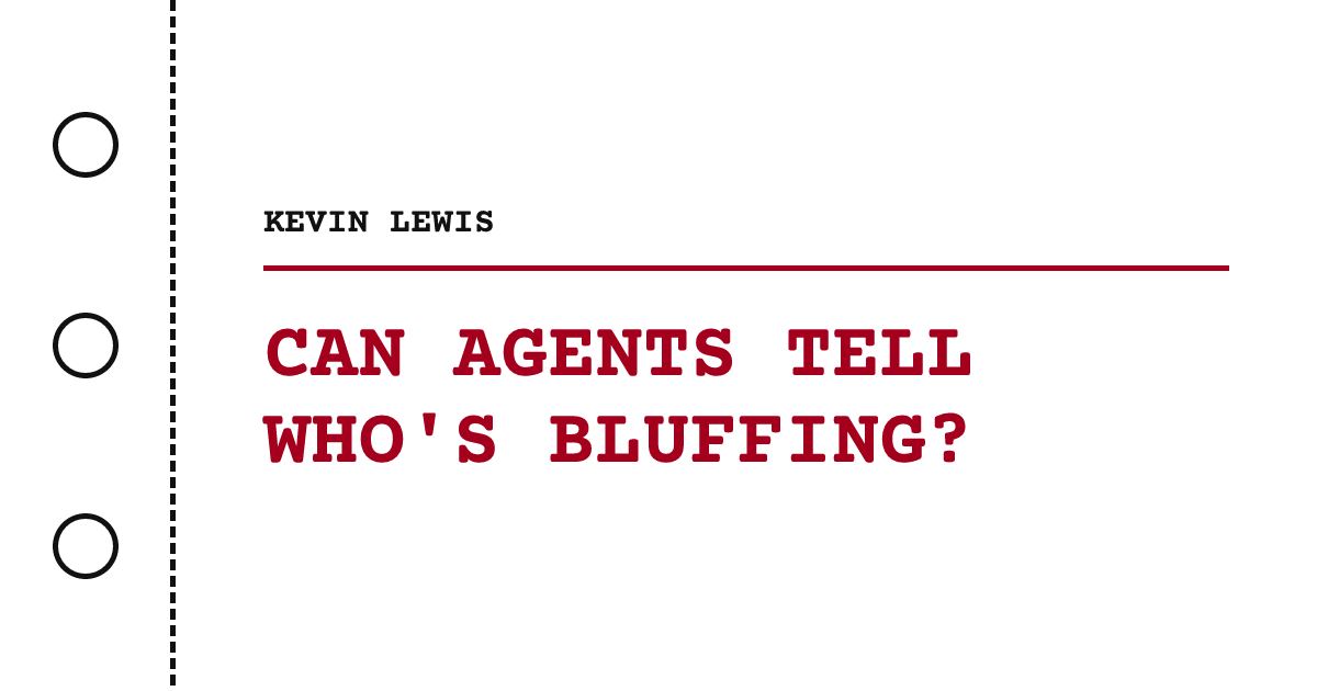 Can agents tell who's bluffing?