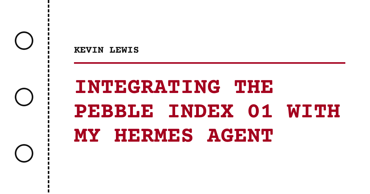 Integrating the Pebble Index 01 with my Hermes Agent
